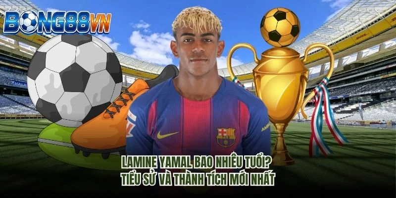 Lamine Yamal Bao Nhiêu Tuổi