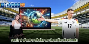 Soi Kèo Tỷ Số